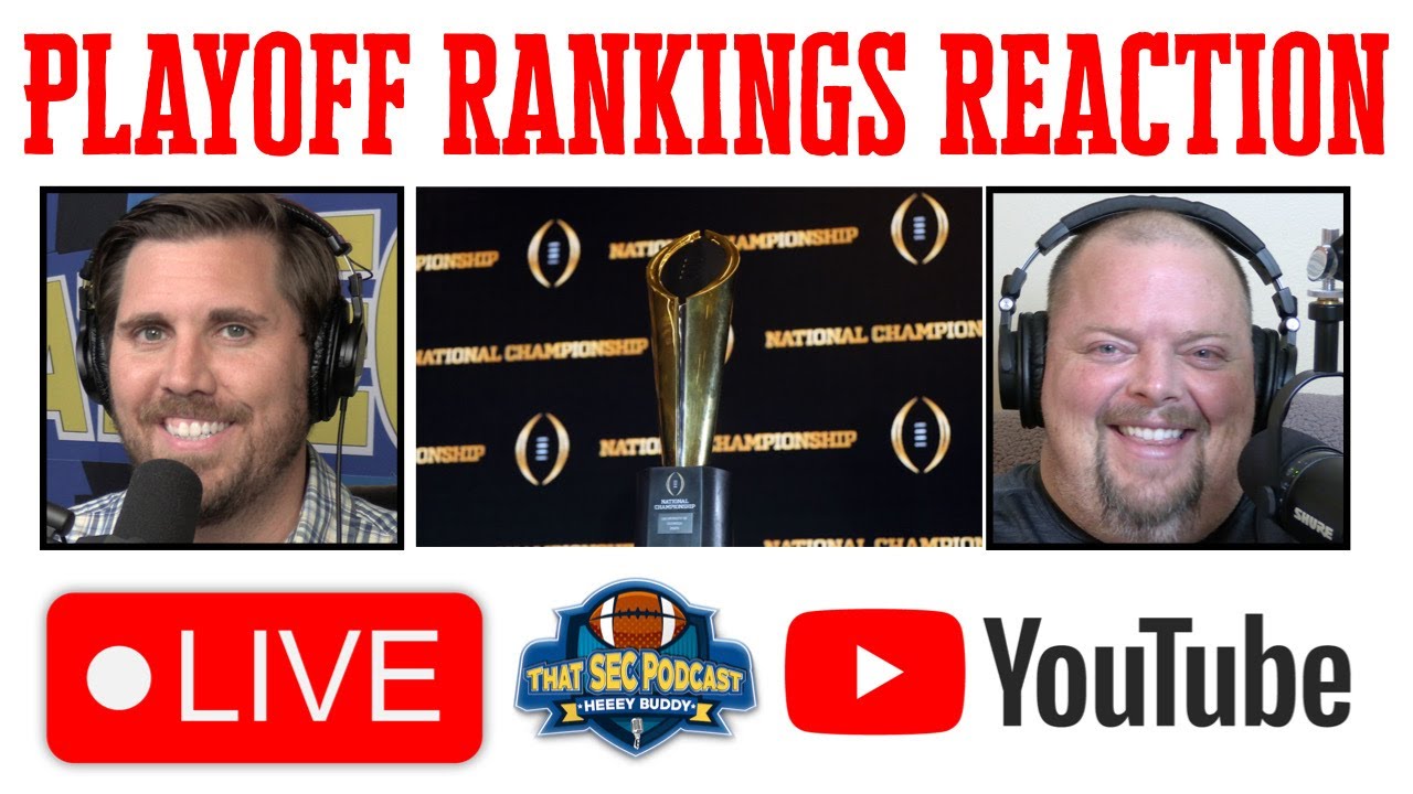 College Football Playoff Rankings Reaction That SEC Podcast LIVE - YouTube