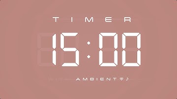 15 Minute Countdown Timer 🎶 Digital Clock with Ambient Music & Simple Beeps 🤎