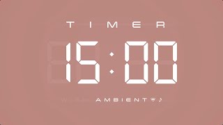 15 Minute Countdown Timer 🎶 Digital Clock with Ambient Music & Simple Beeps 🤎