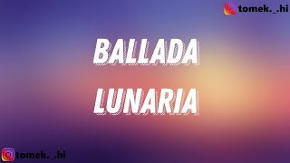 Lunaria - Ballada (TEKST/LYRICS)