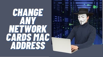 Change Any Network Card MAC Address