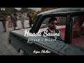 Haadi sauni slowed n reverb arjan dhillon ft s7lofi new punjabi latest song 2024