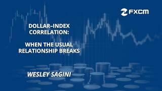 Dollar–Index Correlation: When the Usual Relationship Breaks