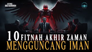10 Fitnah That Shake Faith in the End Times