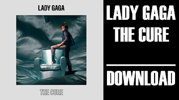 DOWNLOAD LADY GAGA- THE CURE