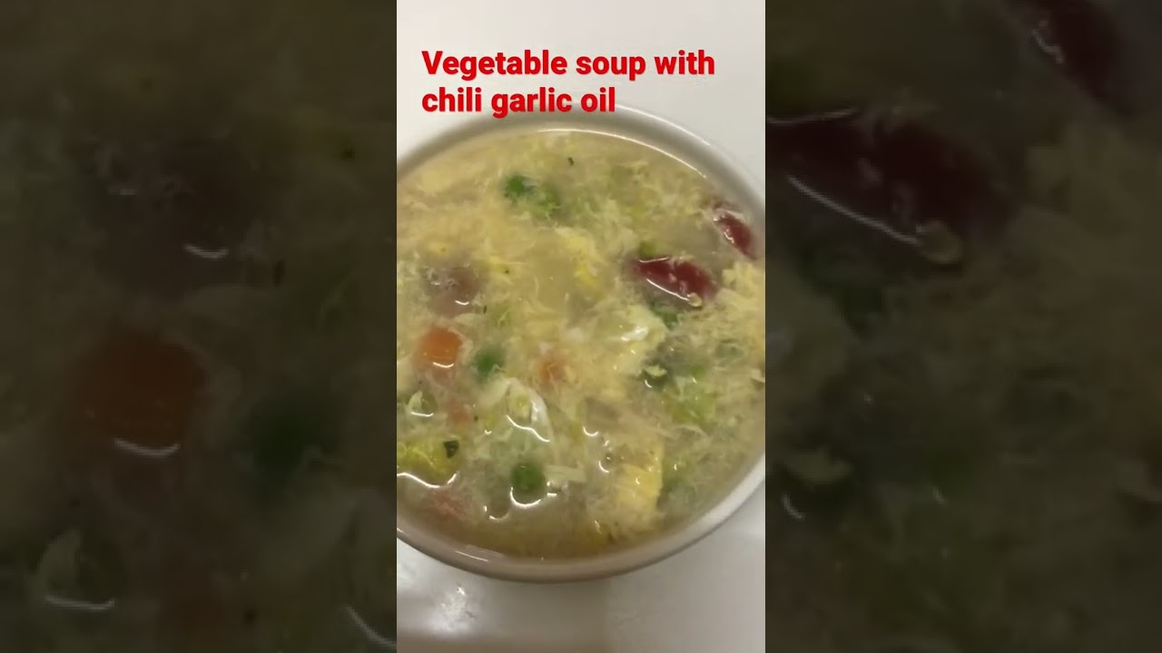 Vegetable soup and homemade chili garlic oil