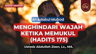 Menghindari Wajah Ketika Memukul (Hadits 175) - Ustadz Abdullah Zaen, Lc, MA