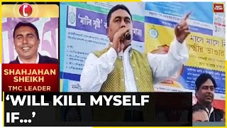 'Will Kill Myself If...': TMC Leader Shahjahan Sheikh After ED Issues Lookout Notice Against Him