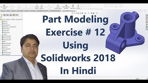 SolidWorks 2018 Part Modeling Exercise # 12 in Hindi.