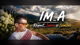 IM_A – Respect, Iubire și Loialitate ❤️