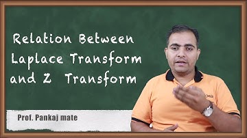 Relation Between Laplace Transform and Z-Transform | Z-Transform | Signals and Systems