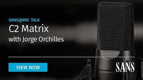 C2 Matrix | SANS@MIC Talk