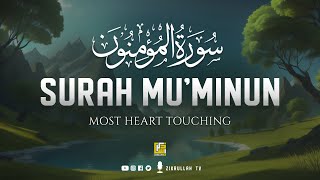 Surah Al Mu'minun (سورة المؤمنون) ⋮ Heart touching voice ⋮ Zikrullah TV