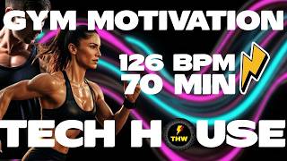 GYM MOTIVATION Tech House Music for Workout & Running | 126 BPM | 70 Min