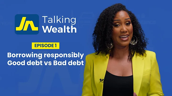 JN Talking Wealth- Borrowing Responsibly- Good Debt vs Bad Debt