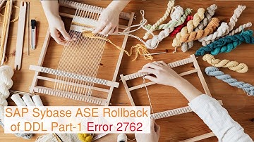 SAP Sybase ASE Rollback of DDL Part-1 Error 2762