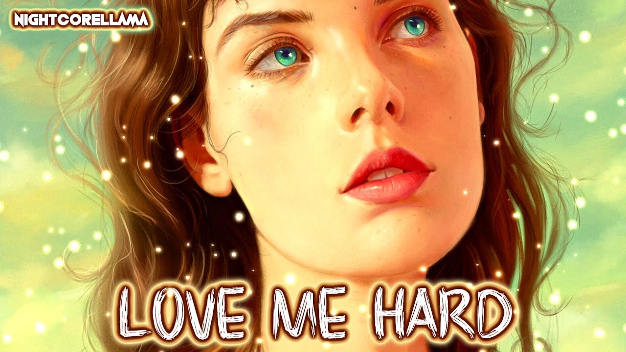 Elley Duhé - LOVE ME HARD (Lyrics) | Official Nightcore LLama Reshape