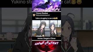 Yukino Struggling To See Cat anime animefunnymoments oregairu