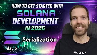 Serialization and Deserialization [Solana Basics Day6] - Feb 18th '26