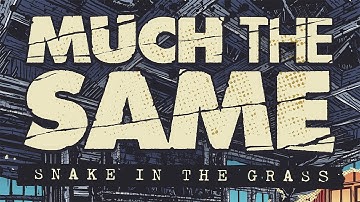 Much The Same - Snake in the Grass (Official Video)