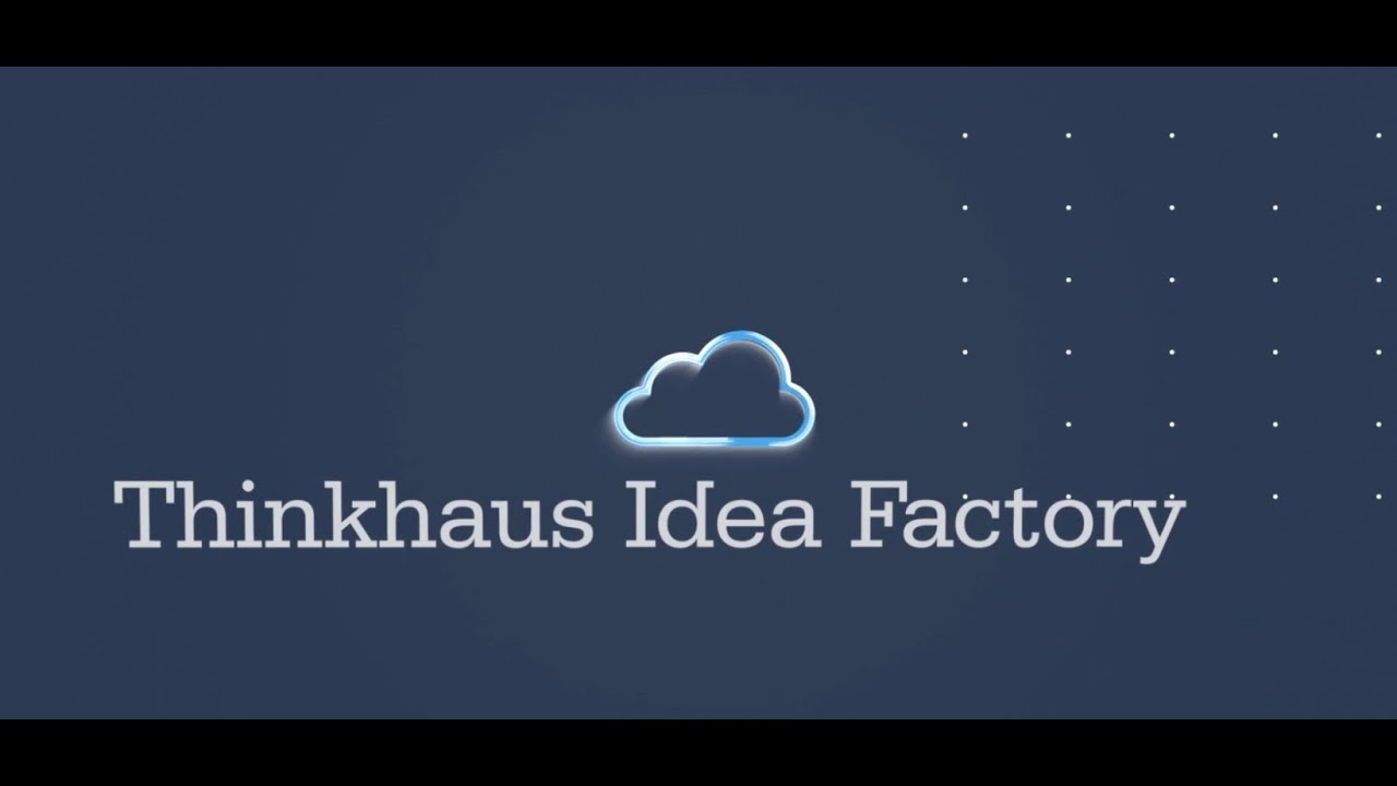 Thinkhaus Idea Factory Capabilities 2025