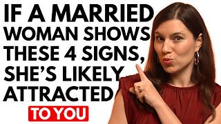 If a Married Woman Shows These 4 Signs, She’s Likely Attracted to You | Magda Kay