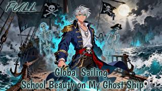 【FULL】Global Sailing | Awakened the talent of Nether Captain, I embark on deep-sea survival!