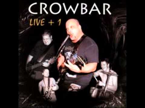 Crowbar (2) — Crowbar - I Have Failed - LIVE + 1