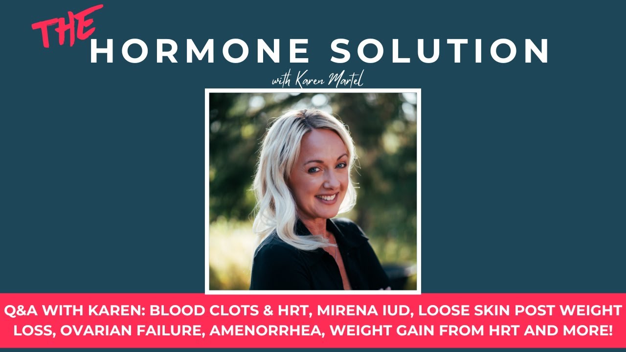 Q&A Blood Clots & HRT, IUD, Loose Skin Post Weight Loss, Ovarian Failure, Amenorrhea, and MORE