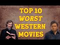 Top 10 worst westerns