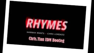 Hannah Wants & Chris Lorenzo - Rhymes (Chris.Tian Bootleg)
