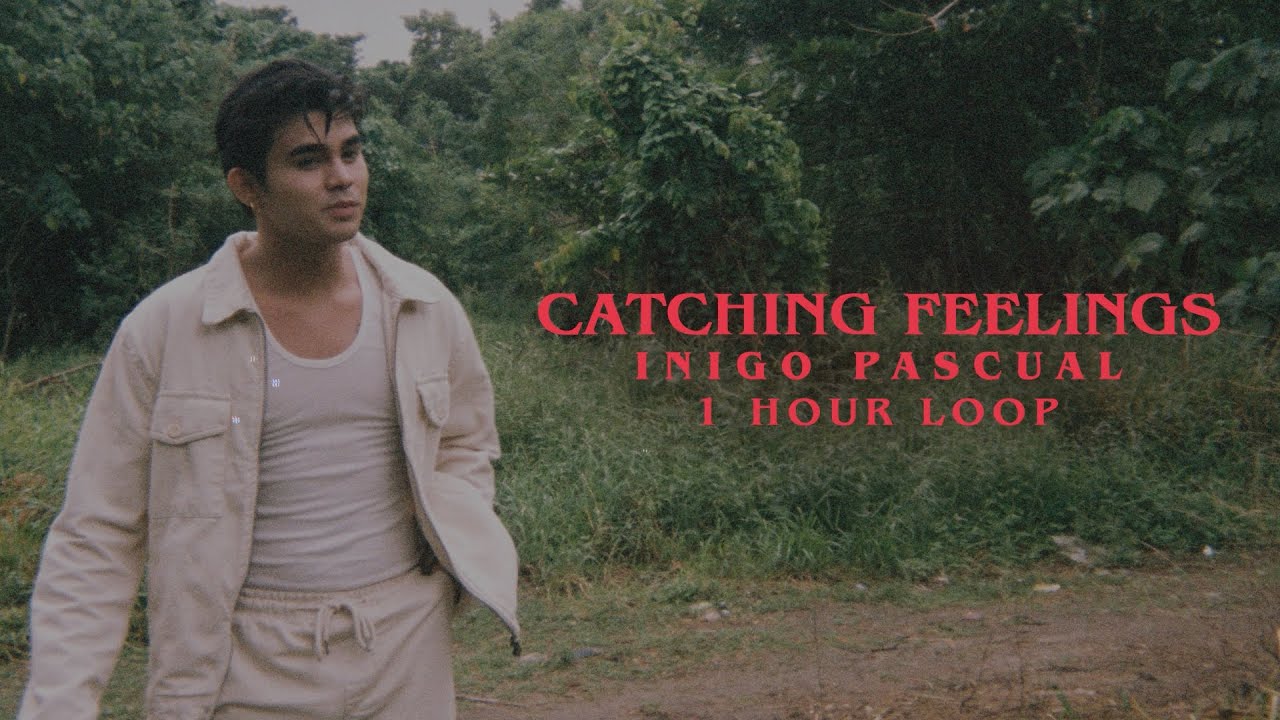 Catching Feelings Inigo Pascual (1 Hour Loop) YouTube