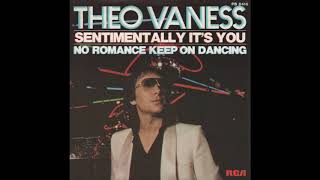 Theo Vaness - Sentimentally It&#39;s You (7&quot; Version)