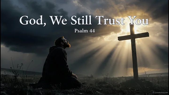 Psalm 44 Explained | When God Feels Silent | A Powerful Christian Prayer for Strength & Faith