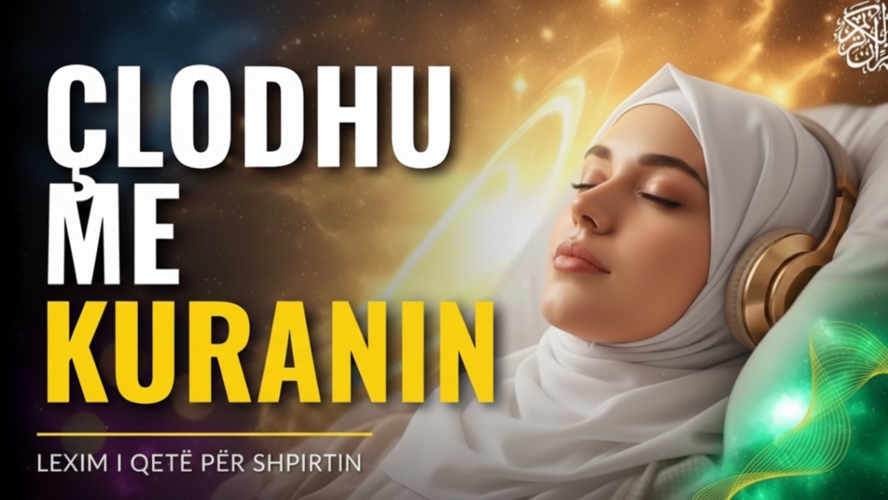 Çlodhu Me Kuranin: Lexim i Zërit Për Relaks & Paqe