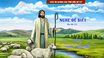 NGHE ĐỂ BIẾT. Số 147.  Lm  Phanxicô Xavie Trần Quảng, CSsR ,