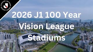 2026 J1 100 Year Vision League Stadiums
