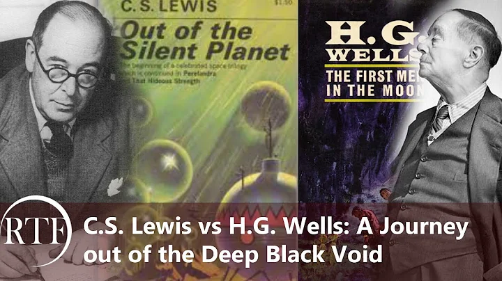 C.S. Lewis vs H.G. Wells: A Journey out of the Dee...