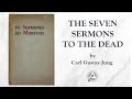 The Seven Sermons to the Dead (1916) by Carl Gustav Jung