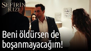 Sefirin Kızı 29. Bölüm - Beni Öldürsen De Boşanmayacağım!