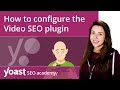 How to configure the Video SEO plugin | Yoast Video SEO