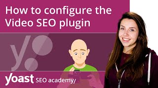 How to configure the Video SEO plugin | Yoast Video SEO