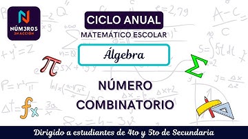 22. Número combinatorio || ÁLGEBRA || Ciclo Anual 4to y 5to de Secundaria