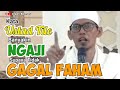 Ustad Tile Ust Nur Fadillah 2021 Banyakin Ngaji Biar Tidak Gagal Faham 🤭