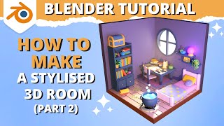 Blender Tutorial - How to Make a 3D Room for Beginners (Part 2)