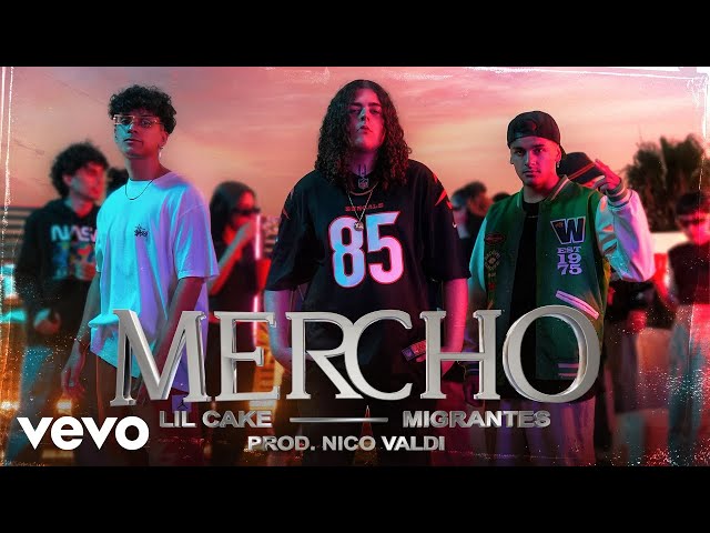 Lil Cake, Migrantes - Mercho (Official Video)