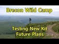 Backpacking Wild Camp Brecon New Kit. Pen Y Fan, Cribyn Stoves gas or alcohol Micro adventure?