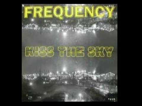 Frequency - Kiss The Sky (Uncut) [1991]