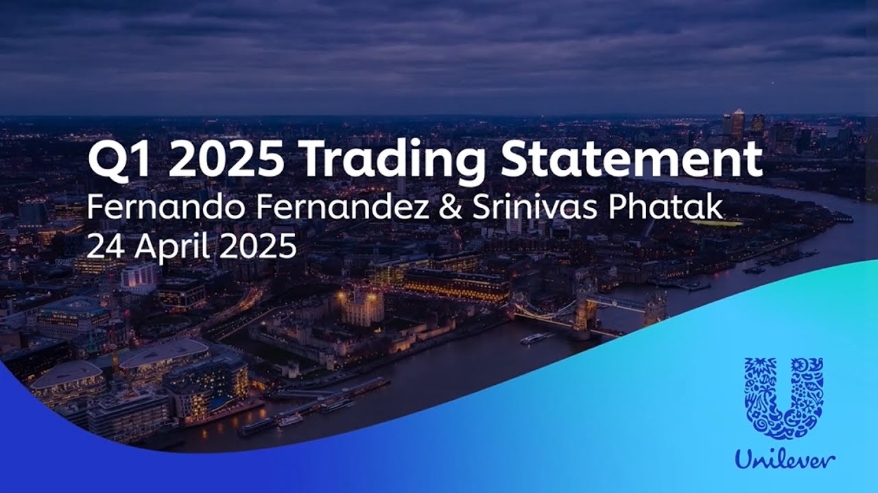 Unilever | Q1 2025 Trading Statement | Webcast & Q&A