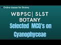 WBPSC, WBSLST || MCQ ON CYANOPHYCEAE